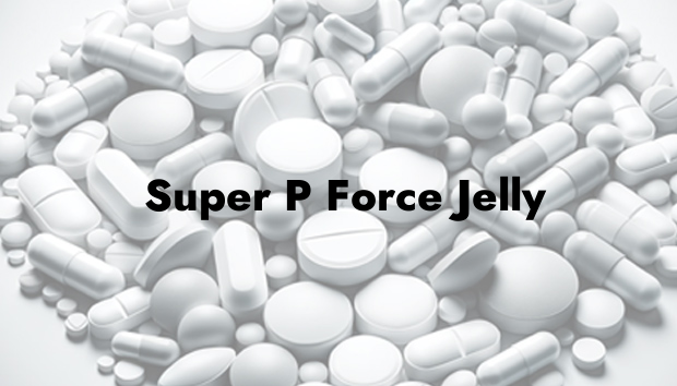 Super P Force Jelly: The Dynamic Duo of Sildenafil and Dapoxetine in a Convenient Jelly Form